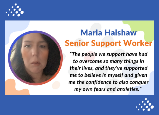 Blue background graphic with image of Maria Halshaw senior support worker and text describing why she enjoys her work
